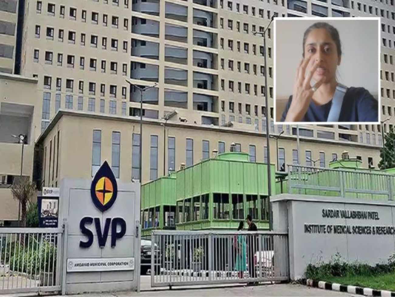 અમદાવાદની SVP હોસ્પિટલમાં દર્દીઓ પર પ્રયોગો થતા હોવાનો આક્ષેપ, વીડિયો બનાવનાર યુવતીની માતાનું મોત